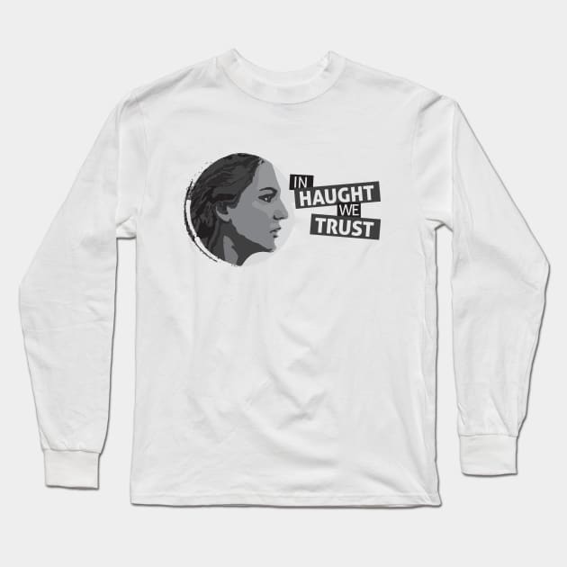 In Haught We Trust Long Sleeve T-Shirt by Purgatory Mercantile